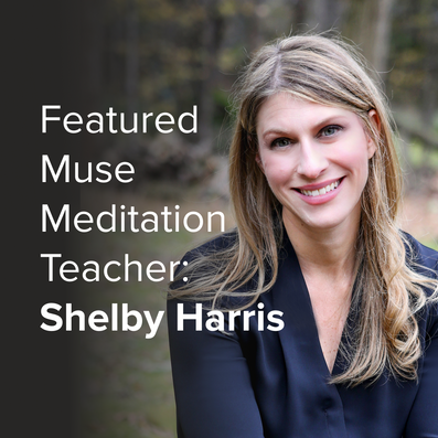 Featured Muse Meditation Teacher: Shelby Harris