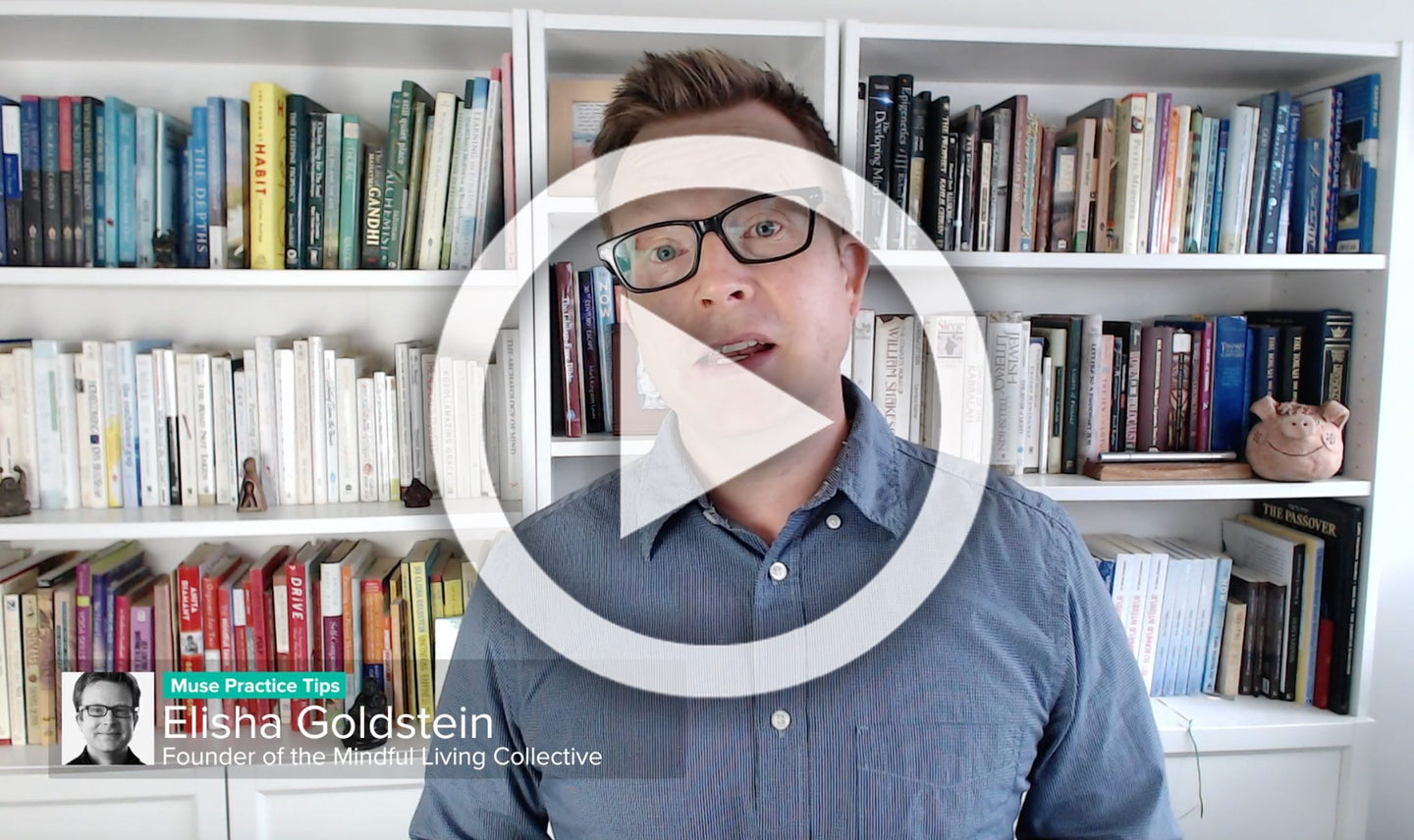 Elisha Goldstein in front of a bookshelf; overlay text: Muse Practice Tips; Founder of the Mindful Living Collective