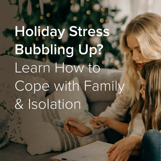 Woman and child on couch by Christmas tree; text: Holiday Stress Bubbling Up? Learn How to Cope with Family & Isolation