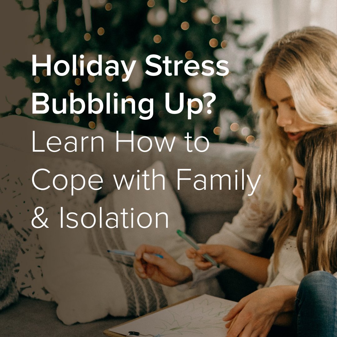 Woman and child on couch by Christmas tree; text: Holiday Stress Bubbling Up? Learn How to Cope with Family & Isolation