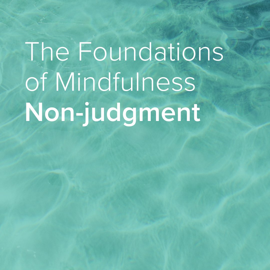 Banner image showing the headline ‘The Foundations of Mindfulness: Non-judgment’ over a calm teal water background