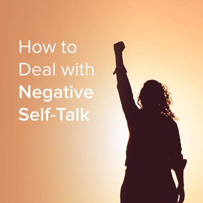How to Deal with Negative Self-Talk